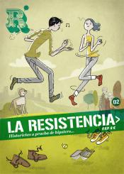 Imagen de cubierta: LA RESISTENCIA 2, HISTORIETAS A PRUEBA DE HIPSTERS--