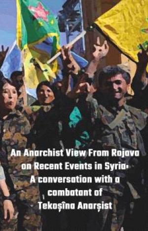 AN ANARCHIST VIEW FROM ROJAVA