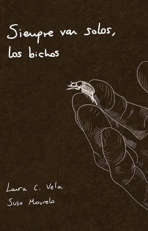 SIEMPRE VAN SOLOS, LOS BICHOS