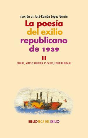 LA POESÍA DEL EXILIO REPUBLICANO DE 1939. II