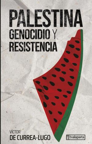 PALESTINA. GENOCIDIO Y RESITENCIA