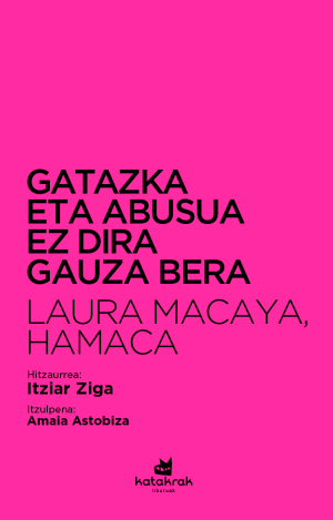 GATAZKA ETA ABUSUA EZ DIRA GAUZA BERA