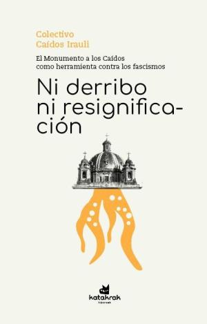 NI DERRIBO NI RESIGNIFICACIÓN