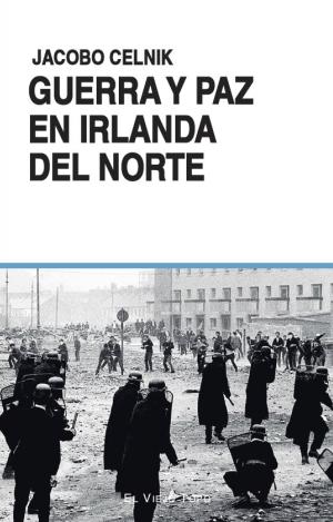 GUERRA Y PAZ EN IRLANDA DEL NORTE
