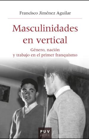 MASCULINIDADES EN VERTICAL - GENERO, NACION Y TRAB