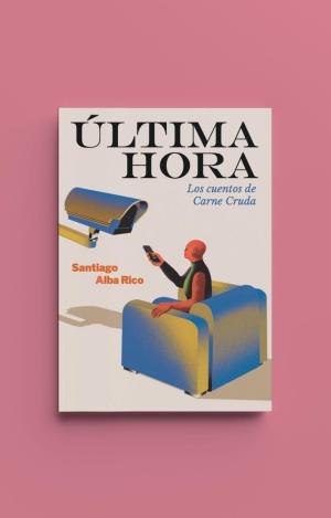 ULTIMA HORA. LOS CUENTOS DE CARNE CRUDA