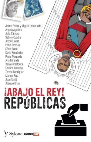 ABAJO EL REY. REPÚBLICAS