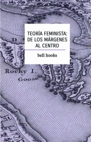 TEORÍA FEMINISTA: DE LOS MÁRGENES AL CENTRO
