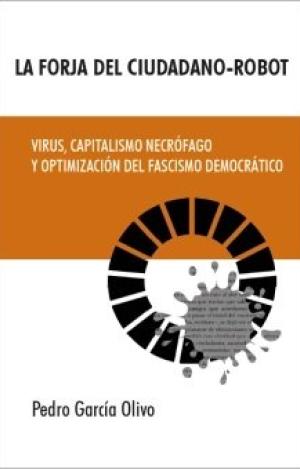 LA FORJA DEL CIUDADANO ROBOTHTTPS://PEDROGARCIAOLIVO.BLOGSPOT.COM/