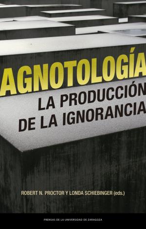 AGNOTOLOGIA - LA PRODUCCION DE LA IGNORANCIA