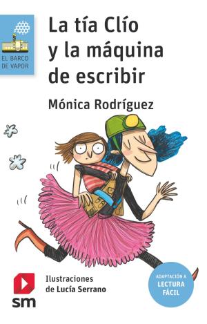 LA TÍA CLÍO Y LA MÁQUINA DE ESCRIBIR (LECTURA FÁCIL)