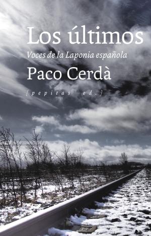 LOS ÚLTIMOS : VOCES DE LA LAPONIA ESPAÑOLA