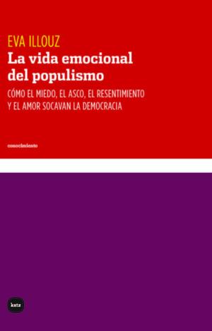 LA VIDA EMOCIONAL DEL POPULISMO
