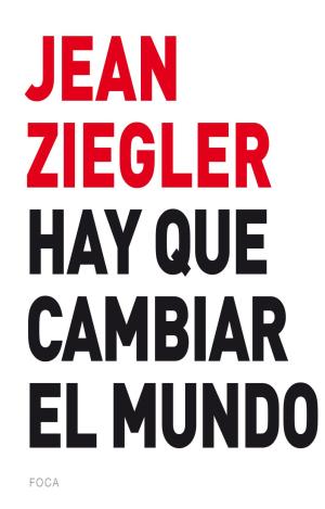HAY QUE CAMBIAR EL MUNDO