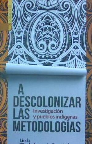 A DESCOLONIZR LAS METODOLOGIAS