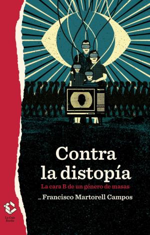 CONTRA LA DISTOPIA - LA CARA B DE UN GENERO DE MAS