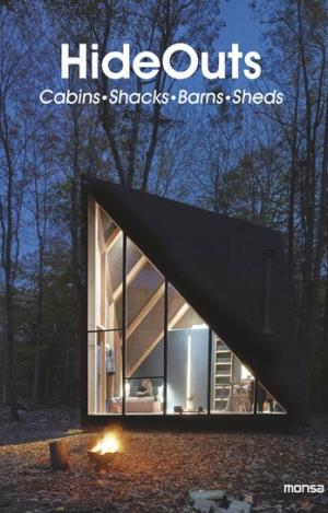 HIDEOUTS. CABINS, SHACKS, BARNS, SHEDS