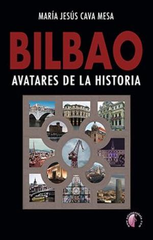 BILBAO. AVATARES DE LA HISTORIA