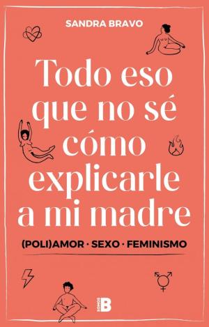 TODO ESO QUE NO SÉ CÓMO EXPLICARLE A MI MADRE