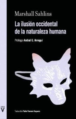 ILUSIÓN OCCIDENTAL DE LA NATURALEZA HUMANA, LA