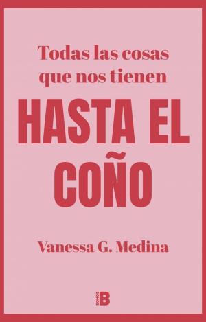 TODAS LAS COSAS QUE NOS TIENEN HASTA EL COÑO