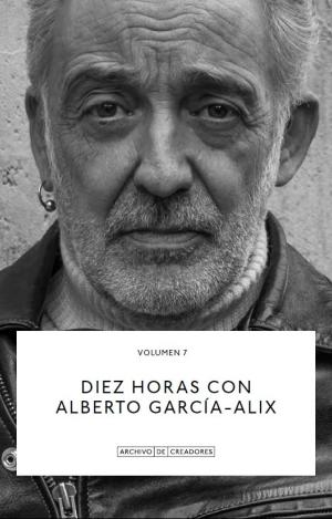 DIEZ HORAS CON ALBERTO GARCÍA-ALIX.