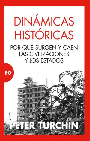 DINÁMICAS HISTÓRICAS. POR QUÉ SURGEN Y CAEN LAS CIVILIZACIONES Y LOS ESTADOS
