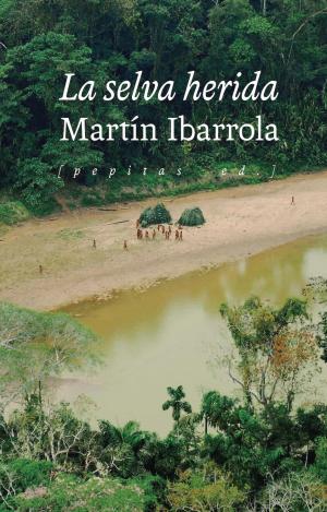 LA SELVA HERIDA