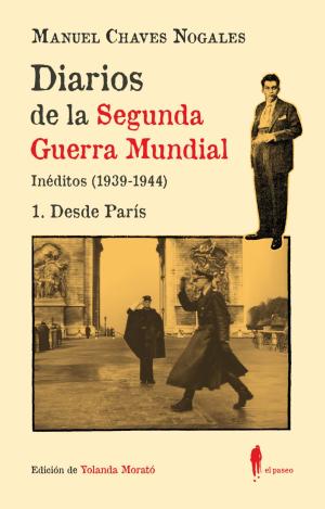 DIARIOS DE LA SEGUNDA GUERRA MUNDIAL. 1 DESDE PARÍS