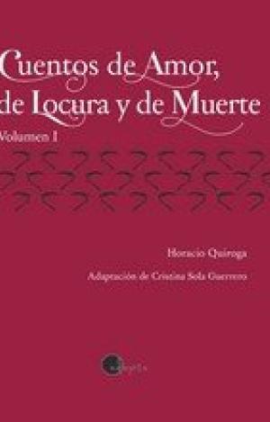 CUENTOS DE AMOR, DE LOCURA Y DE MUERTE
