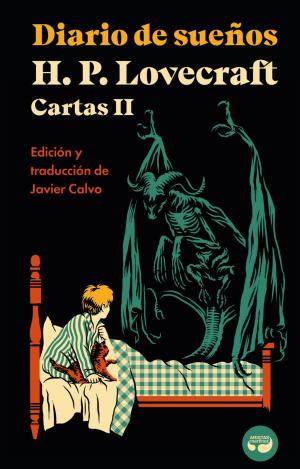 DIARIO DE SUEÑOS. CARTAS DE H. P. LOVECRAFT, VOL. II.