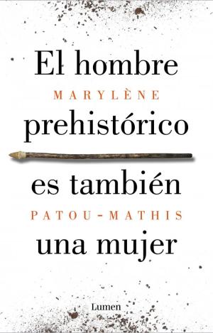 EL HOMBRE PREHISTÓRICO ES TAMBIÉN UNA MUJER