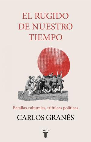 EL RUGIDO DE NUESTRO TIEMPO