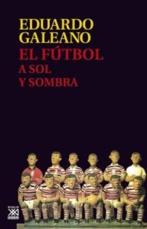 EL FÚTBOL A SOL Y SOMBRA