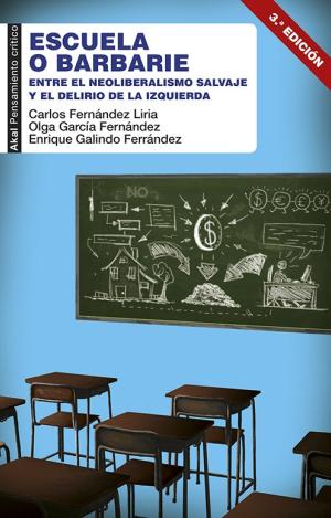 ESCUELA O BARBARIE : ENTRE EL NEOLIBERALISMO SALVAJE Y EL DELIRIO DE LA IZQUIERDA