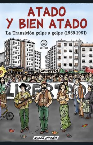 ATADO Y BIEN ATADO, LA TRANSICIÓN GOLPE A GOLPE, 1969-1981
