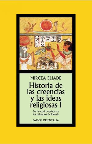 HISTORIA DE LA CREENCIAS Y LAS IDEAS RELIGIOSAS, I
