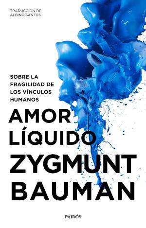 AMOR LÍQUIDO : SOBRE LA FRAGILIDAD DE LOS LAZOS HUMANOS