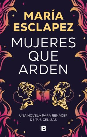 MUJERES QUE ARDEN