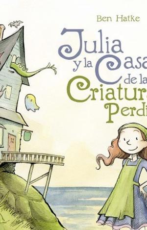 JULIA Y LA CASA DE LAS CRIATURAS PERDIDAS