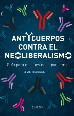 ANTICUERPOS CONTRA EL NEOLIBERALISMO