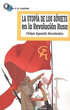 LA UTOPÍA DE LOS SÓVIETS EN LA REVOLUCIÓN RUSA