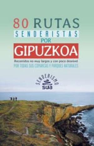 80 RUTAS SENDERISTAS POR GIPUZKOA