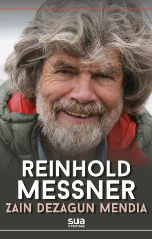 REINHOLD MESSNER. ZAIN DEZAGUN MENDIA.