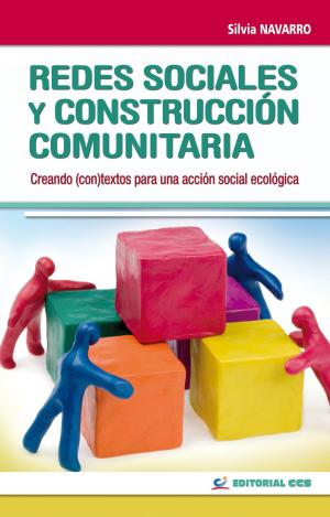 REDES SOCIALES Y CONSTRUCCIÓN COMUNITARIA : CREANDO (CON)TEXTOS PARA UNA ACCIÓN SOCIAL ECOLÓGICA