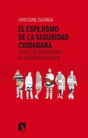 EL ESPEJISMO DE LA SEGURIDAD CIUDADANA : CLAVES DE SU PRESENCIA EN LA AGENDA POLÍTICA