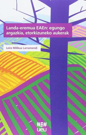 LANDA-EREMUA EAEN : EGUNGO ARGAZKIA, ETORKIZUNEKO AUKERAK