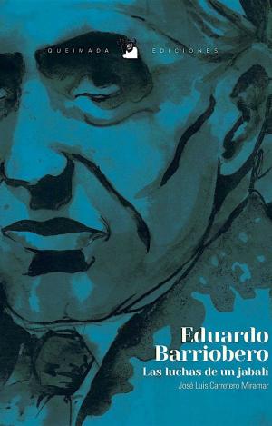 EDUARDO BARRIOBERO : LAS LUCHAS DE UN JABALÍ