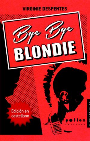 BYE BYE BLONDIE