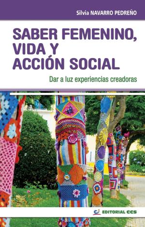 SABER FEMENINO, VIDA Y ACCIÓN SOCIAL : DAR A LUZ EXPERIENCIAS CREADORAS